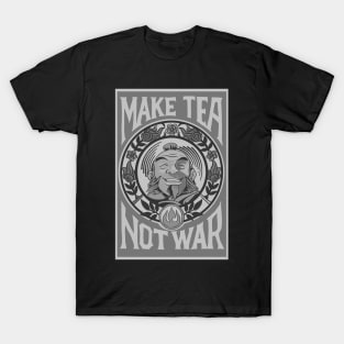 MAKE TEA NOT WAR T-Shirt